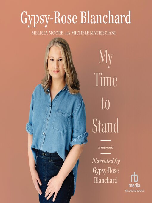 Title details for My Time to Stand by Gypsy-Rose Blanchard - Wait list